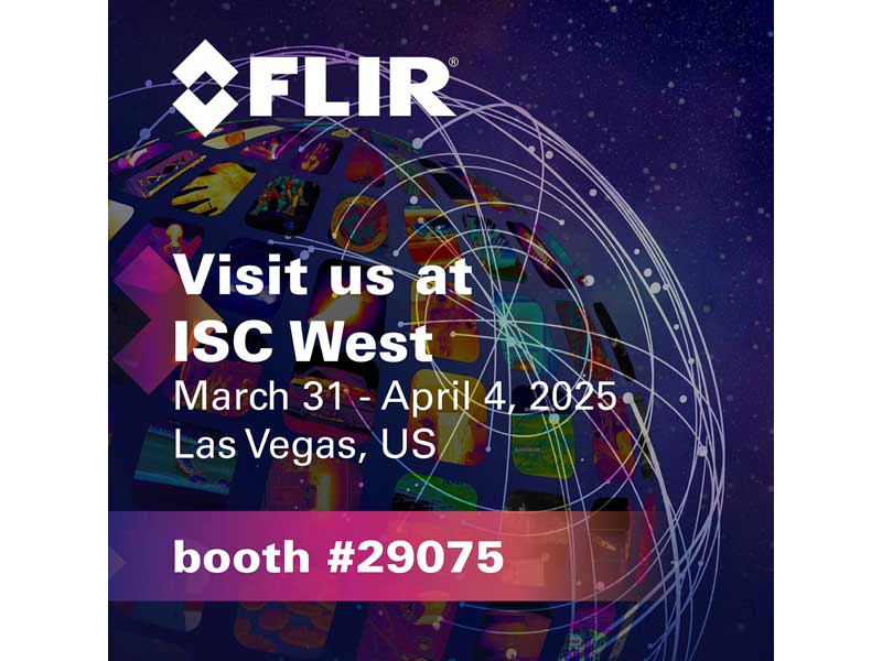 FLIR to demonstrate the advantages of multi-layered security solutions at ICS West 2025